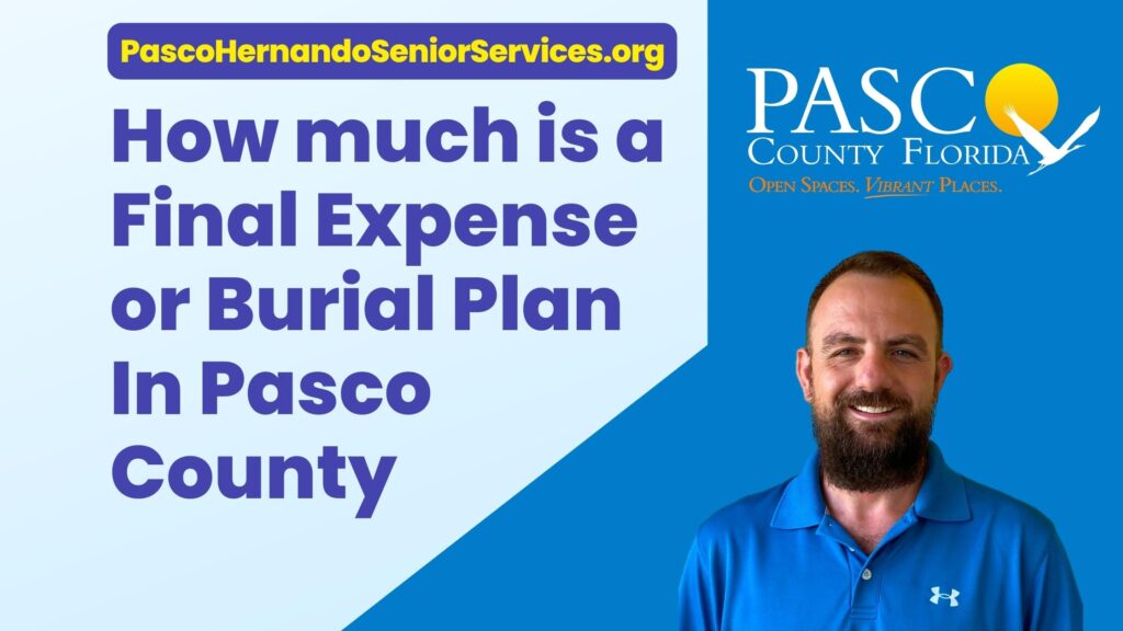 How Much Is A Final Expense or Burial Plan In Pasco County