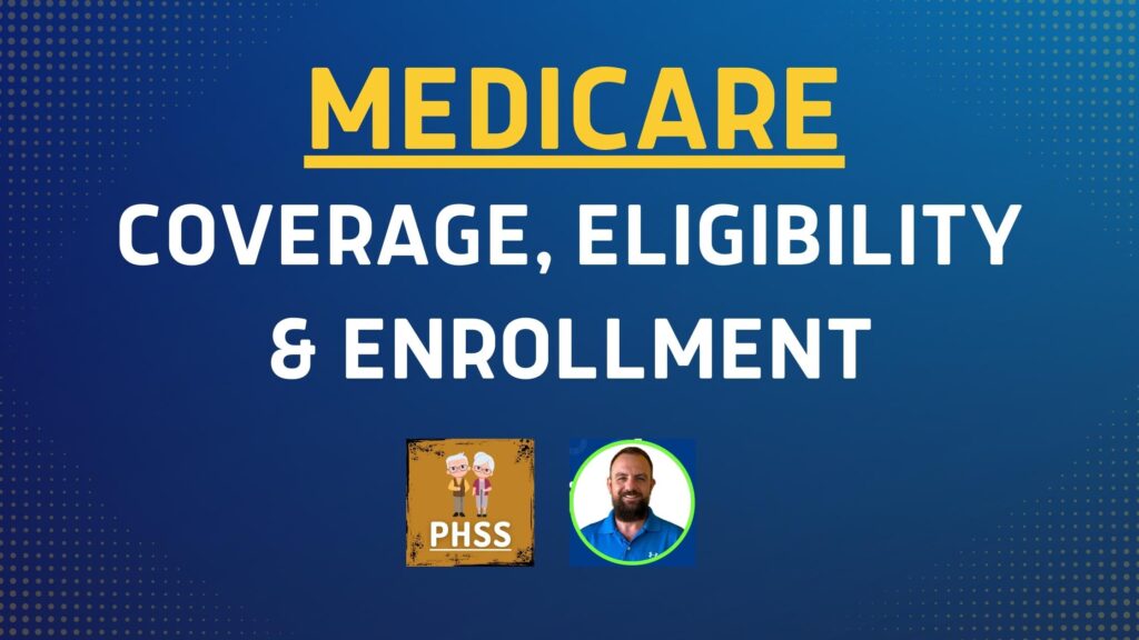 Medicare Coverage, Eligibility & Enrollment